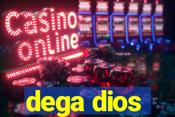 dega dios